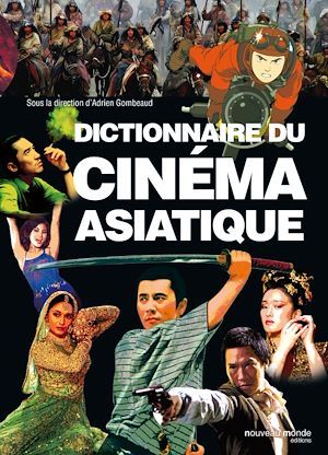ebook cover of Dictionnaire du cinéma asiatique, by Adrien Gombeaud