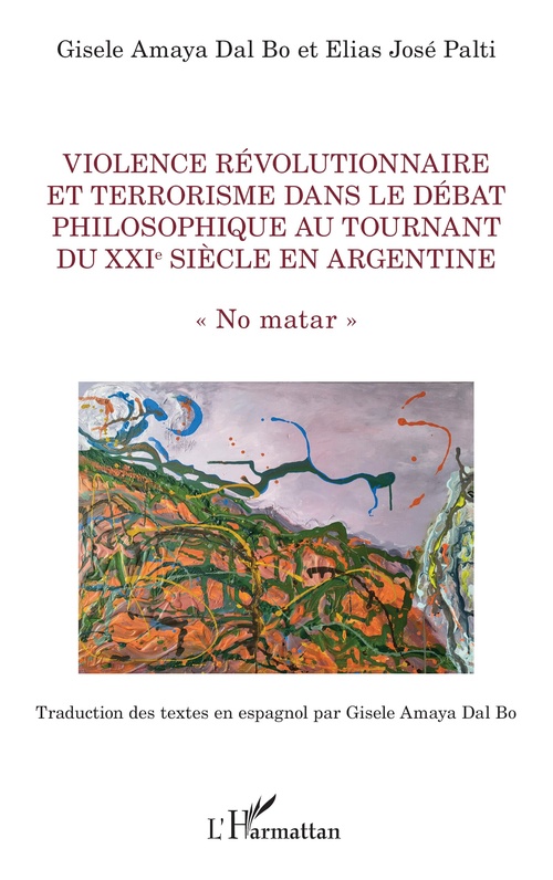 ebook cover of Violence révolutionnaire et terrorisme dans le débat philosophique au tournant du XXIe siècle en Argentine, by Gisele Amaya Dal Bó, Elias José Palti