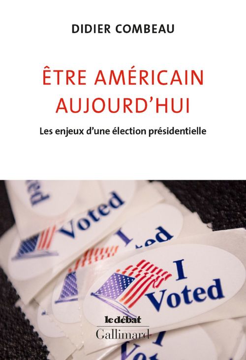 Couverture ebook de Être américain aujourd'hui. Les enjeux d'une élection présidentielle, de Didier Combeau