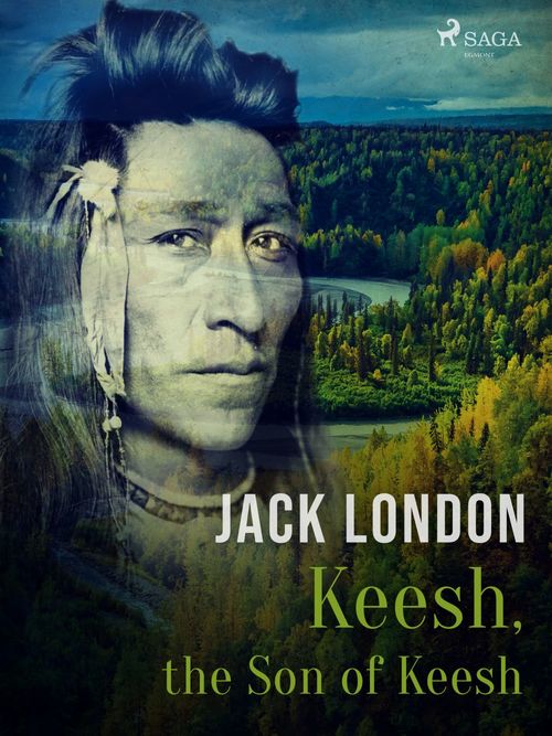 Couverture ebook de Keesh, the Son of Keesh, de Jack London