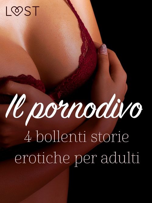 Couverture ebook de Il pornodivo - 4 bollenti storie erotiche per adulti, de Alicia Luz, B. J. Hermansson, Fabien Dumaitre, Terne Terkildsen