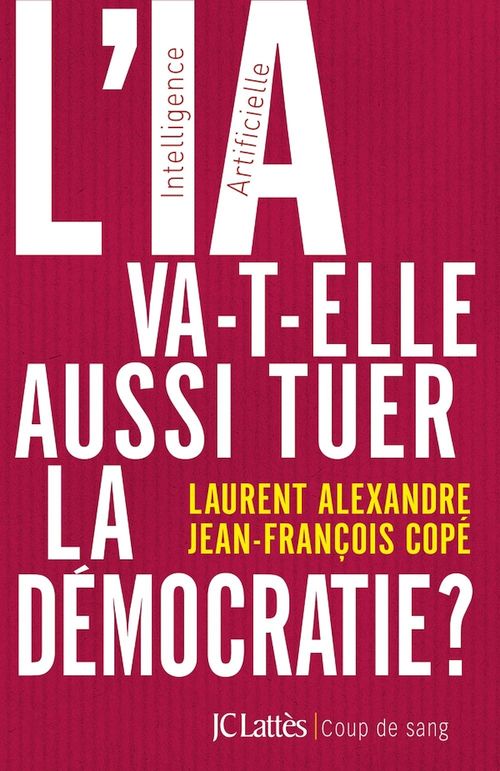 Couverture ebook de L'IA va-t-elle aussi tuer la démocratie ?, de Laurent Alexandre, Jean-françois Copé