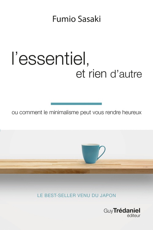 ebook cover of L'essentiel, et rien d'autre - Ou comment le minimalisme peut vous rendre heureux, by Fumio Sasaki, Elias Nongue