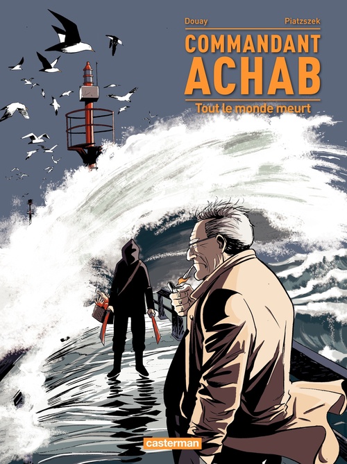 Couverture ebook de Commandant Achab (Tome 4) - Tout le monde meurt, de Piatzszek/Douay