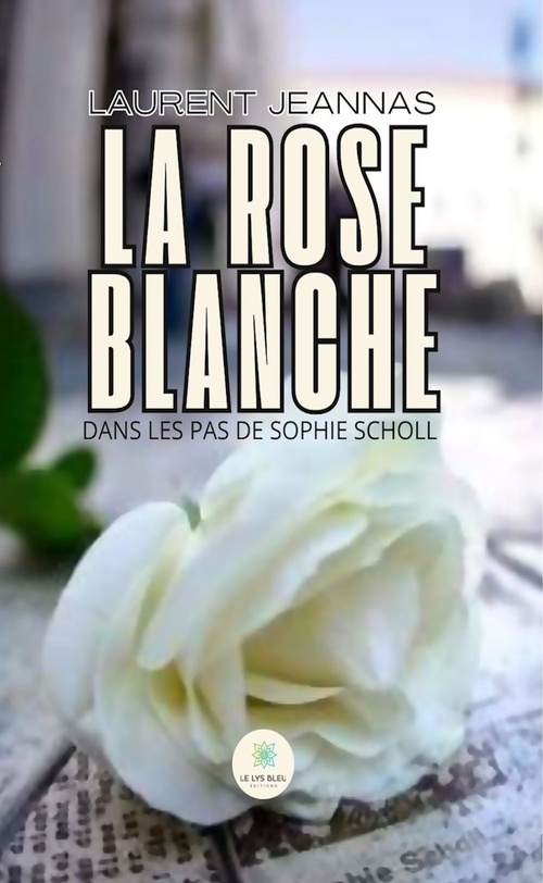 Couverture ebook de La rose blanche, de Laurent Jeannas