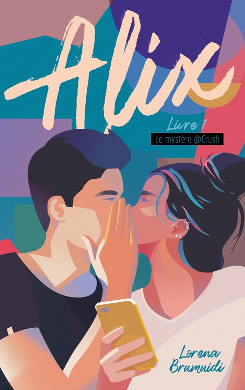 ebook cover of Alix - tome 1 - Le mystère @Crush, by Lorena Brumuidi