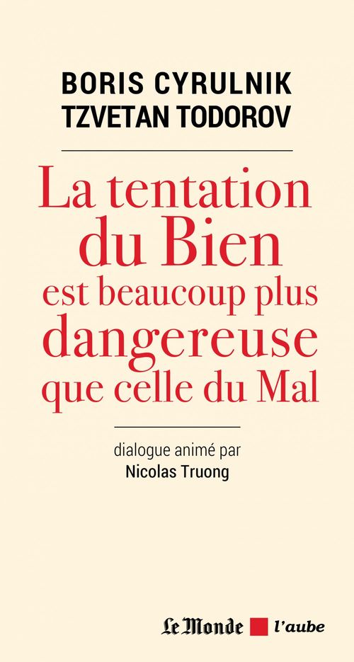 ebook cover of La tentation du Bien est beaucoup plus dangereuse que celle du Mal, by Boris Cyrulnik, Tzvetan Todorov