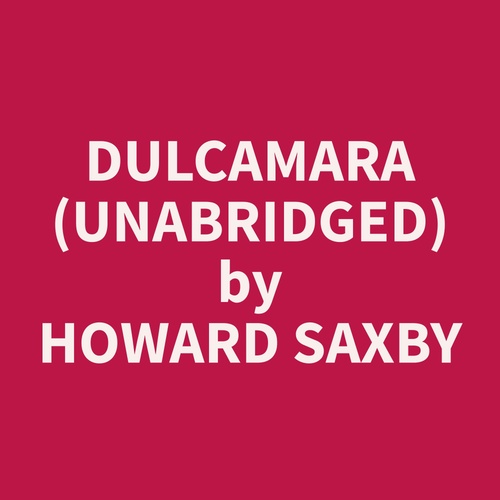 audiobook cover of Dulcamara (Unabridged), by Howard  Saxby