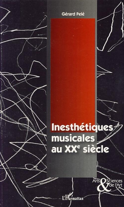 Couverture ebook de Inesthétiques musicales au XXème siècle, de Gérard Pelé