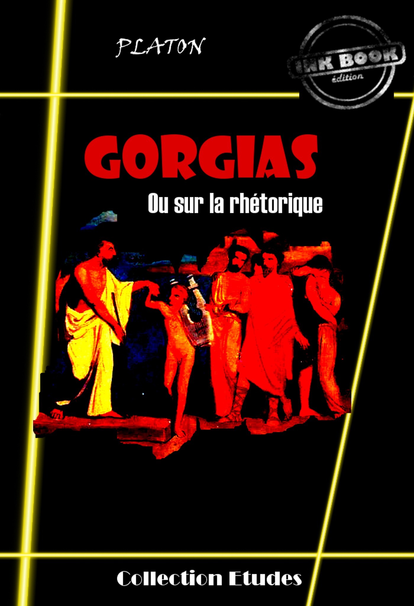 ebook cover of Gorgias - ou sur la rhétorique [édition intégrale revue et mise à jour], by Platon