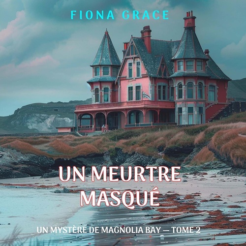 Couverture audiobook de Un meurtre masqué (Un mystère de Magnolia Bay - tome 2), de Fiona Grace