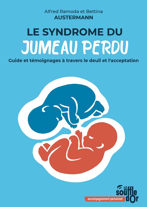 ebook cover of Le syndrome du jumeau perdu - Guide et témoignages à travers le deuil et l'acceptation, by Alfred Ramoda Austermann, Bettina Austermann