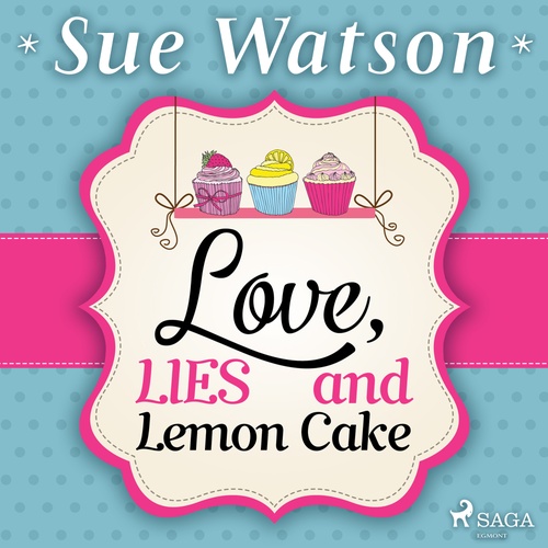 audiobook cover of Love, Lies and Lemon Cake, by Sue Watson