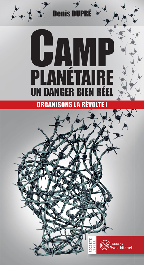 ebook cover of Camp planétaire : un danger bien réel - Organisons la révolte !, by Denis Dupré