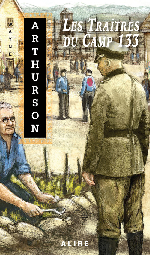 Couverture ebook de Traîtres du Camp 133 (Les), de Wayne Arthurson