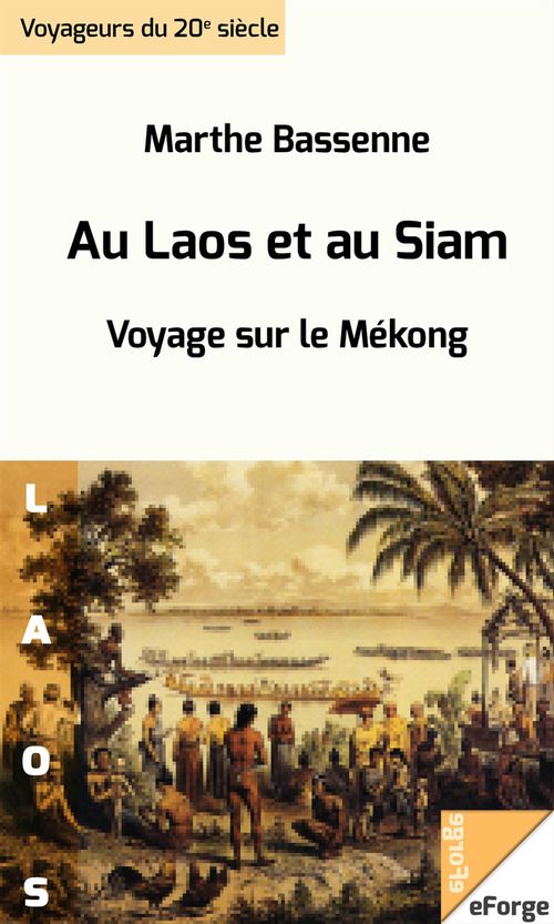 Couverture ebook de Au Laos et au Siam.  Voyage sur le Mékong, de Marthe  Bassenne
