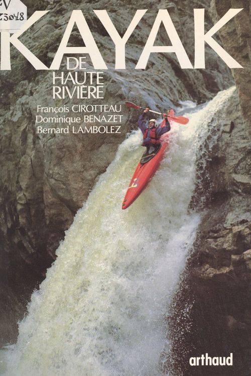 ebook cover of Kayak de haute rivière, by Bernard Lambolez, Dominique Benazet, Francois Cirotteau