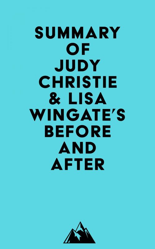ebook cover of Summary of Judy Christie & Lisa Wingate's Before and After, by Everest Media
