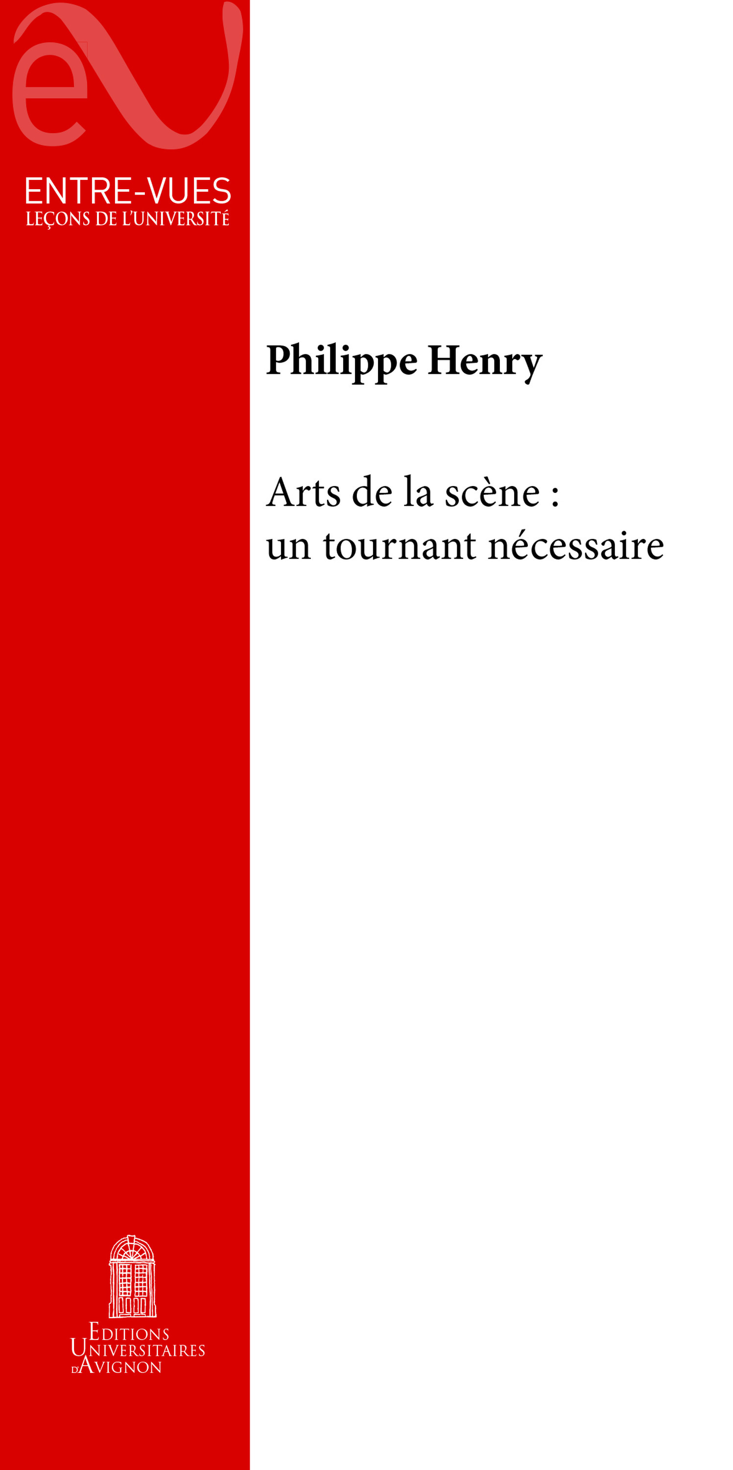 Couverture ebook de Arts de la scène : Un tournant nécessaire, de Philippe Henry