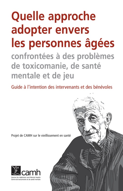 Couverture ebook de Quelle approche adopter envers les personnes âgées confrontées à des problèmes de toxicomanie, de santé mentale et de jeu, de