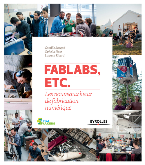 Couverture ebook de FabLabs, etc., de Camille Bosque, Ophélia Noor, Laurent Ricard