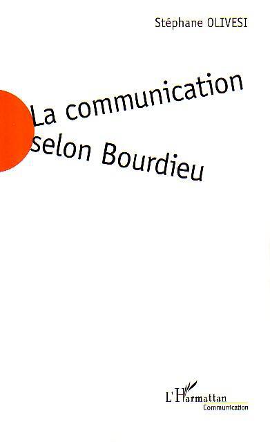 ebook cover of La communication selon Bourdieu, by Stéphane Olivesi