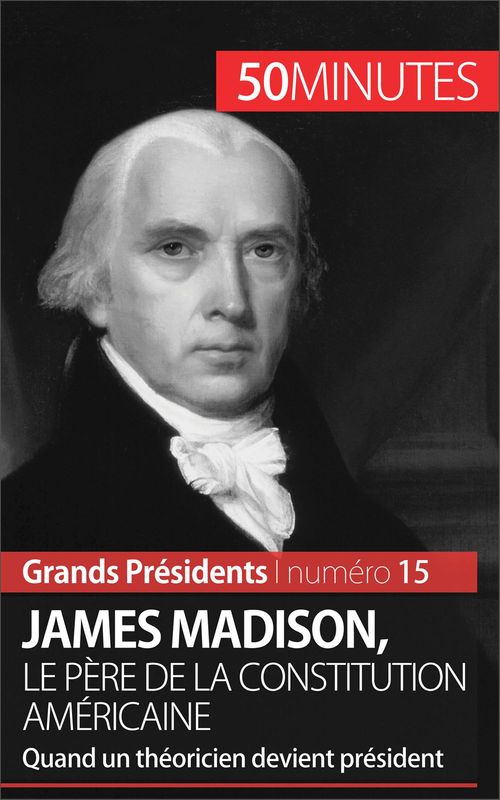 ebook cover of James Madison, le père de la Constitution américaine, by Thomas Melchers