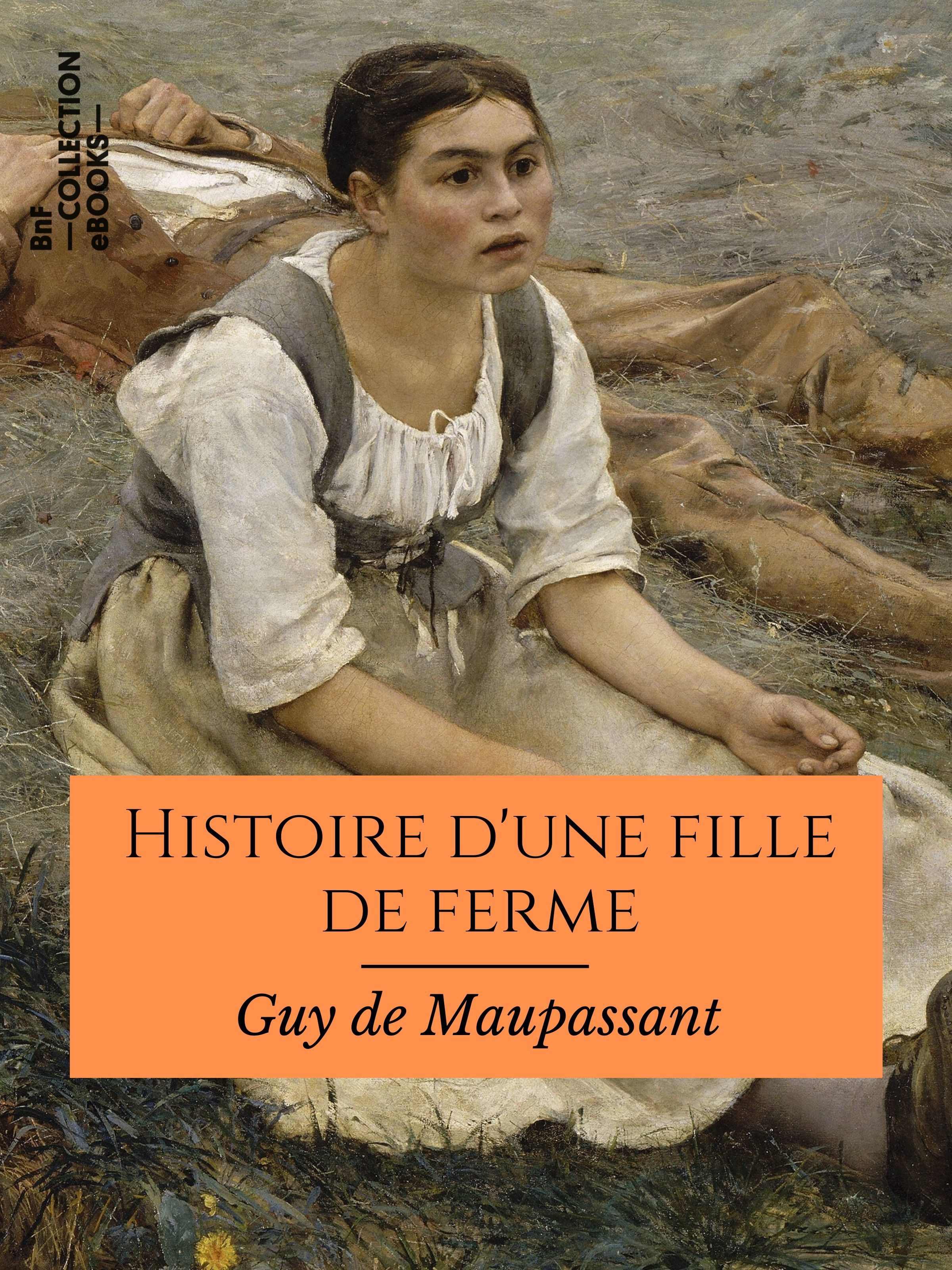 Couverture ebook de Histoire d'une fille de ferme, de Guy De Maupassant