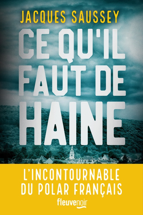 ebook cover of Ce qu'il faut de haine, by Jacques Saussey