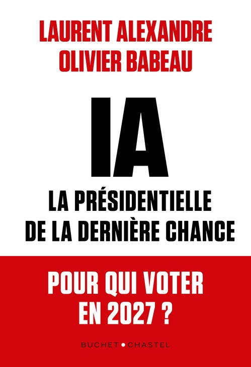 ebook cover of IA : la présidentielle de la dernière chance, by L. Alexandre, Olivier Babeau