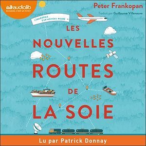 audiobook cover of Les Nouvelles Routes de la soie, by Peter Frankopan