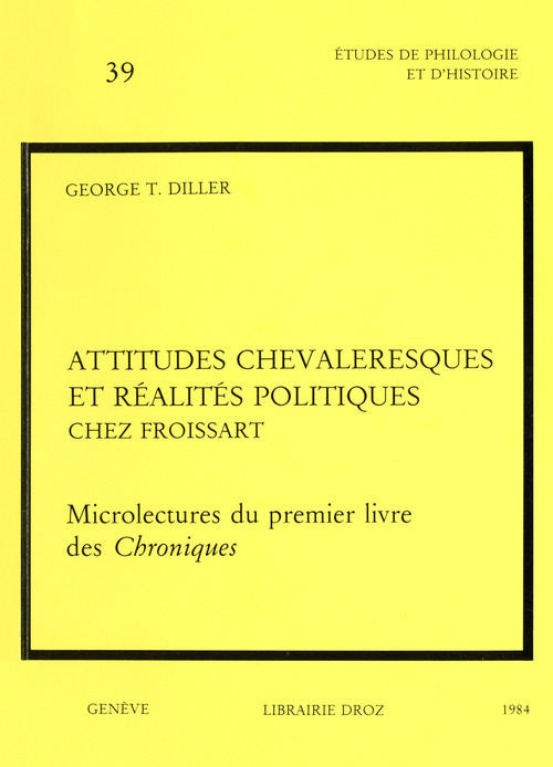 ebook cover of Attitudes chevaleresques et réalités politiques chez Froissart, by Diller George T.