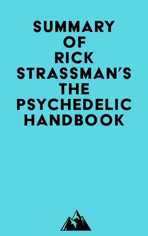 Couverture ebook de Summary of Rick Strassman's The Psychedelic Handbook, de Everest Media