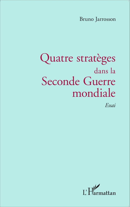 ebook cover of Quatre stratèges dans la Seconde Guerre mondiale, by Bruno Jarrosson