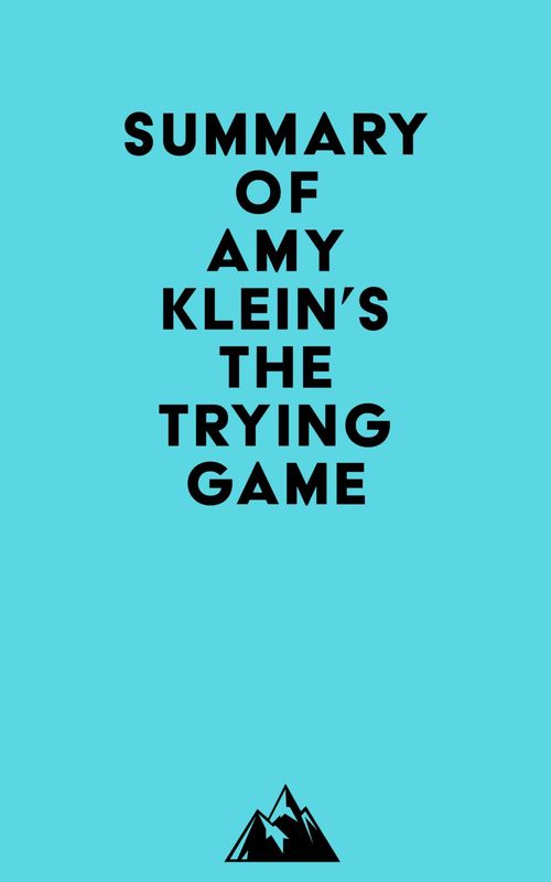 Couverture ebook de Summary of Amy Klein's The Trying Game, de Everest Media
