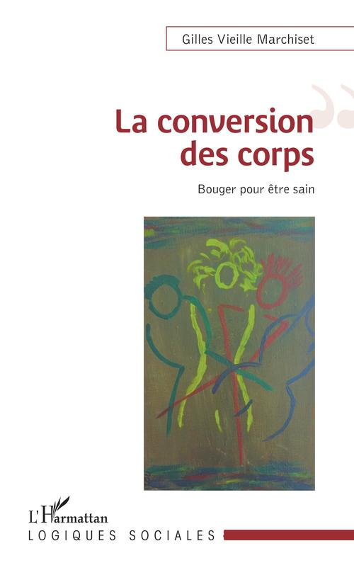 Couverture ebook de La conversion des corps, de Gilles Vieille Marchiset