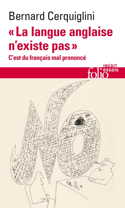 ebook cover of "La langue anglaise n'existe pas". C'est du français mal prononcé, by Bernard Cerquiglini