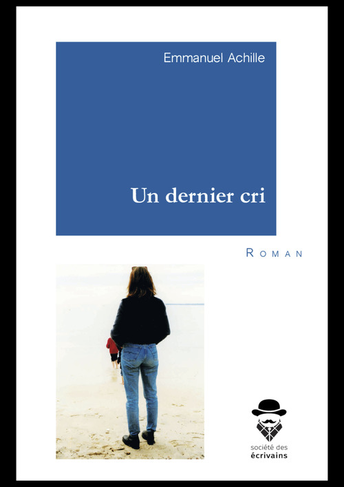 Couverture ebook de Un dernier cri, de Emmanuel Achille