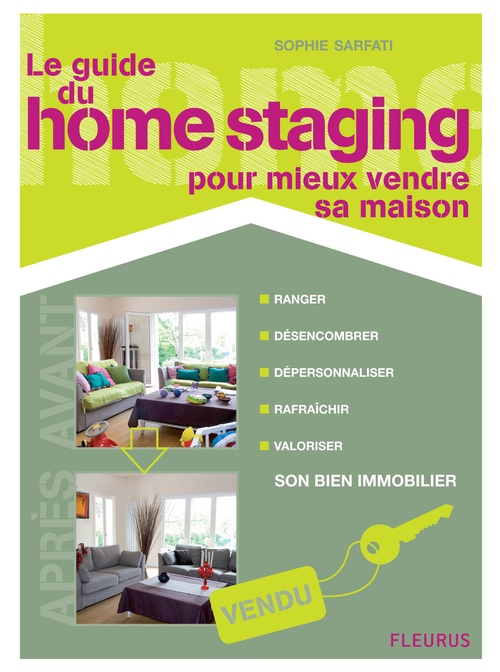Couverture ebook de Le guide du home staging pour mieux vendre sa maison, de Sarfati Sophie