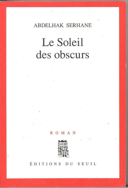 Couverture ebook de Le Soleil des obscurs, de Abdelhak Serhane