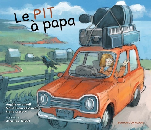 Couverture ebook de Le pit à papa, de Angele Arsenault, Marie-france Comeau, Marie Cadieux