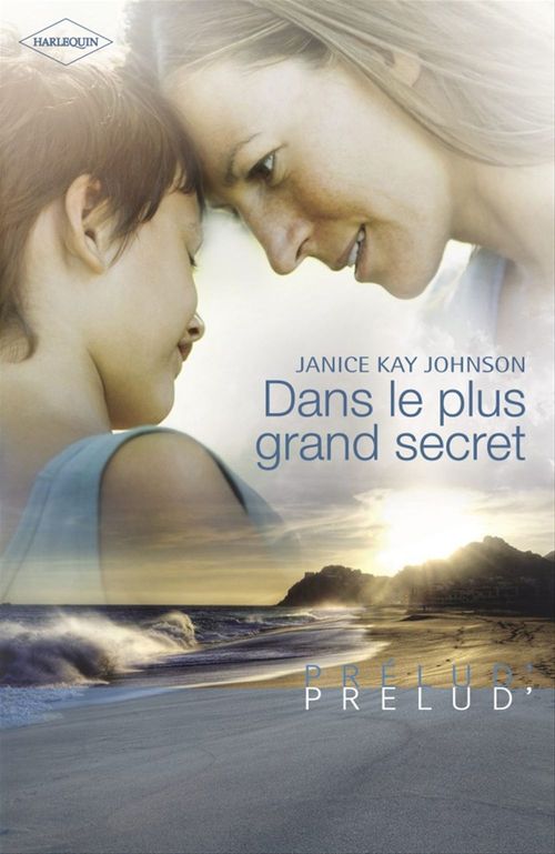 Couverture ebook de Dans le plus grand secret (Harlequin Prélud'), de Janice Kay Johnson