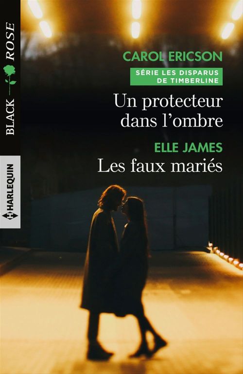Couverture ebook de Un protecteur dans l'ombre - Les faux mariés, de Carol Ericson, Elle James