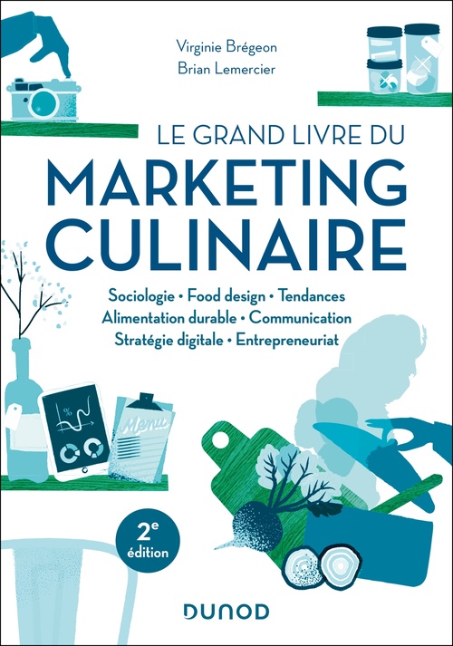 Couverture ebook de Le grand livre du marketing culinaire - 2e éd., de Virginie Brégeon, Brian Lemercier
