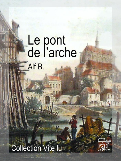 Couverture ebook de Le pont de l'arche, de Alf B