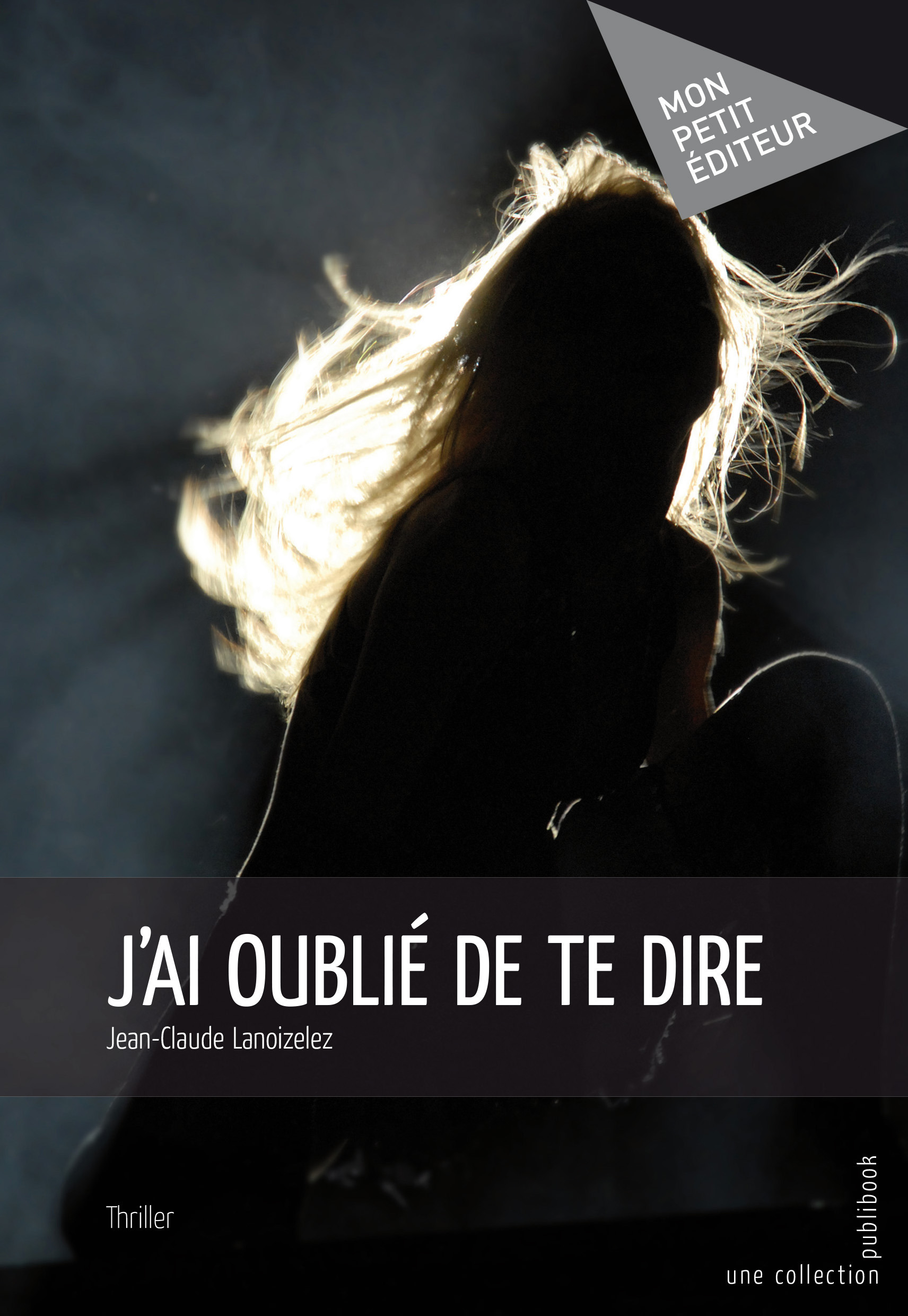 ebook cover of J'ai oublié de te dire, by Jean-claude Lanoizelez