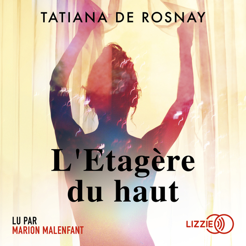 Couverture audiobook de L'Etagère du haut, de Tatiana de Rosnay