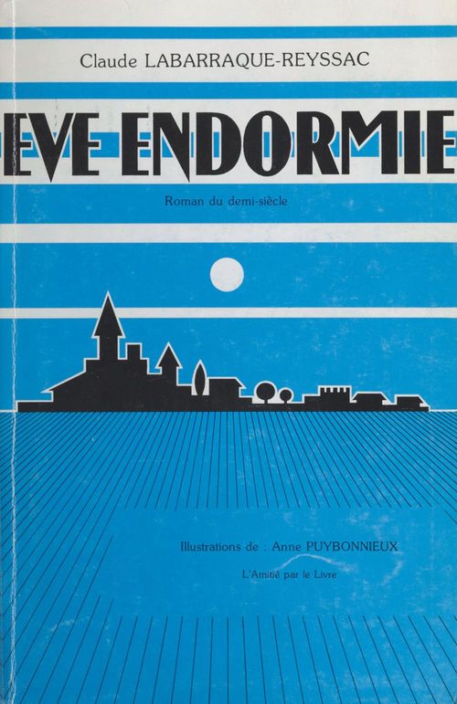 ebook cover of Ève endormie : Roman du demi-siècle, by Claude Labarraque-Reyssac