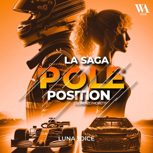Couverture audiobook de La Saga Pole position - Tome 2 - Lorenzo Moretti, romance proximité forcée dans le monde de la F1, de Luna Joice