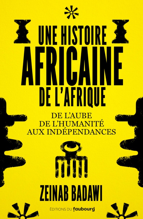Couverture ebook de Une histoire africaine de l'Afrique, de Zeinab BADAWI